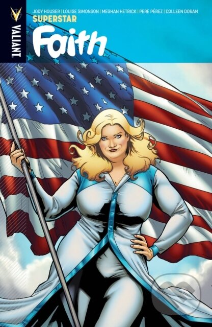 Kniha: Faith Volume 3: Superstar (Jody Houser a Louise Simonson). , 2017 Kniha: Faith Volume 3: Superstar (Jody Houser a Louise Simonson). , 2017