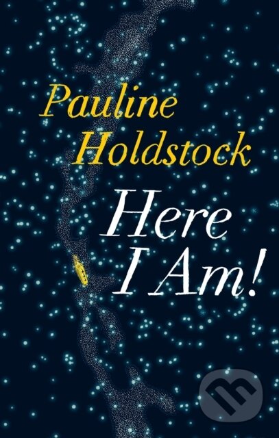 Kniha: Here I Am! (Pauline Holdstock). Biblioasis, 2020 Kniha: Here I Am! (Pauline Holdstock). Biblioasis, 2020