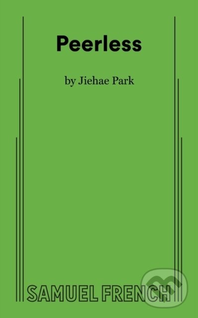 Kniha: Peerless (Jiehae Park). Samuel French, 2017 Kniha: Peerless (Jiehae Park). Samuel French, 2017