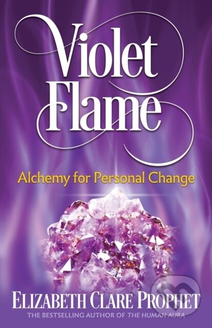 Kniha: Violet Flame (Elizabeth Clare Prophet). , 2017 Kniha: Violet Flame (Elizabeth Clare Prophet). , 2017