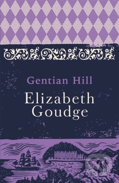 Kniha: Gentian Hill (Elizabeth Goudge). Hodder Paperback, 2017 Kniha: Gentian Hill (Elizabeth Goudge). Hodder Paperback, 2017