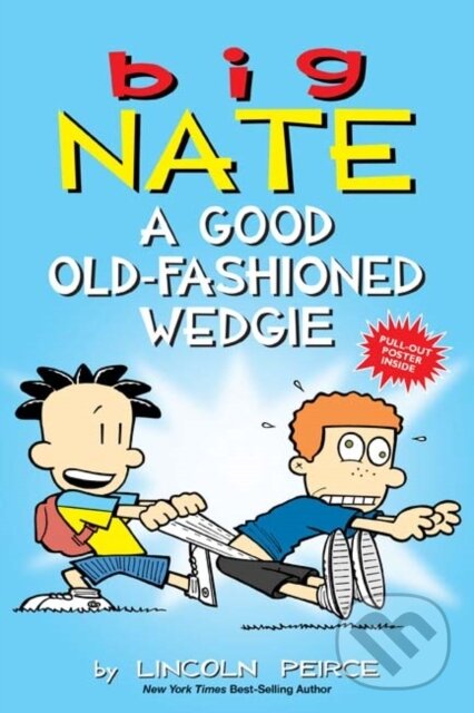 Kniha: Big Nate: A Good Old-Fashioned Wedgie (Lincoln Peirce). Andrews McMeel, 2017 Kniha: Big Nate: A Good Old-Fashioned Wedgie (Lincoln Peirce). Andrews McMeel, 2017