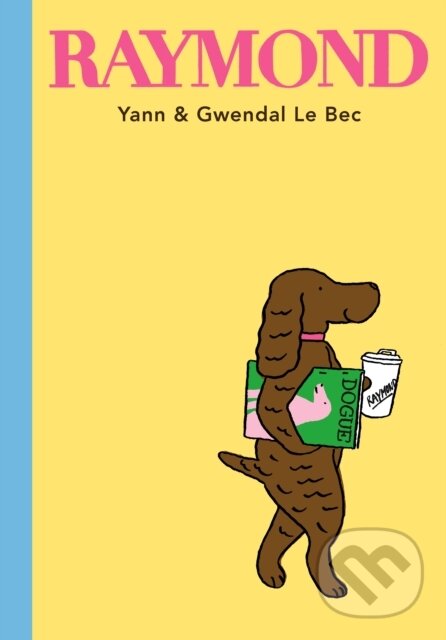 Kniha: Raymond (Gwendal Le Bec a Yann Le Bec). Walker books, 2018 Kniha: Raymond (Gwendal Le Bec a Yann Le Bec). Walker books, 2018