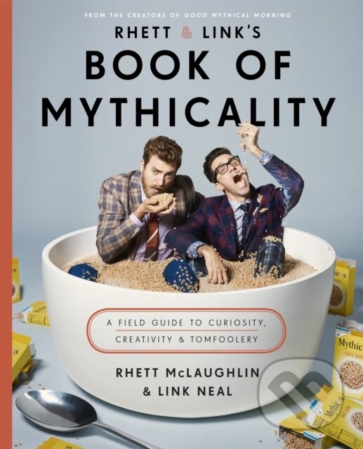 Kniha: Rhett & Link's Book of Mythicality (Link Neal a Rhett McLaughlin). Sphere, 2017 Kniha: Rhett & Link's Book of Mythicality (Link Neal a Rhett McLaughlin). Sphere, 2017