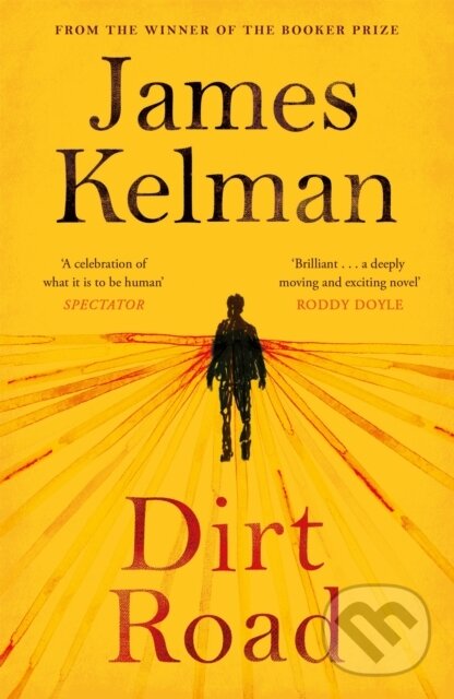Kniha: Dirt Road (Mr James Kelman). Canongate Books, 2017 Kniha: Dirt Road (Mr James Kelman). Canongate Books, 2017