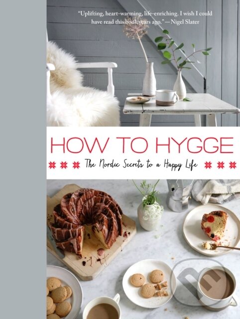 Kniha: How to Hygge (Signe Johansen). St. Martins Griffin, 2017 Kniha: How to Hygge (Signe Johansen). St. Martins Griffin, 2017
