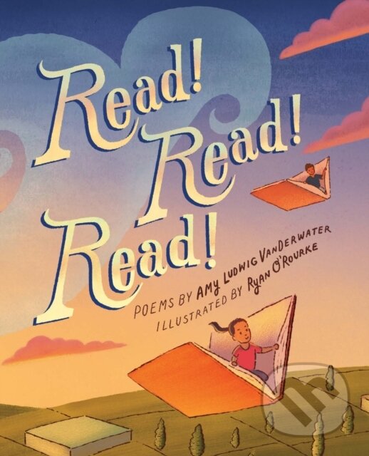 Kniha: Read! Read! Read! (Amy Ludwig VanDerwater). , 2017 Kniha: Read! Read! Read! (Amy Ludwig VanDerwater). , 2017