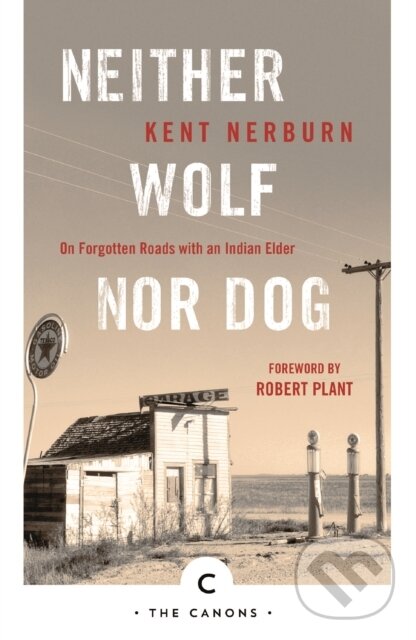 Kniha: Neither Wolf Nor Dog (Kent Nerburn). Canongate Books, 2017 Kniha: Neither Wolf Nor Dog (Kent Nerburn). Canongate Books, 2017