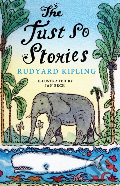 Kniha: Just So Stories (Rudyard Kipling). Alma Classics, 2017 Kniha: Just So Stories (Rudyard Kipling). Alma Classics, 2017