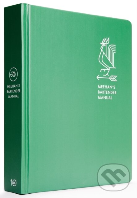 Kniha: Meehan's Bartender Manual (Jim Meehan). Ten speed, 2017 Kniha: Meehan's Bartender Manual (Jim Meehan). Ten speed, 2017