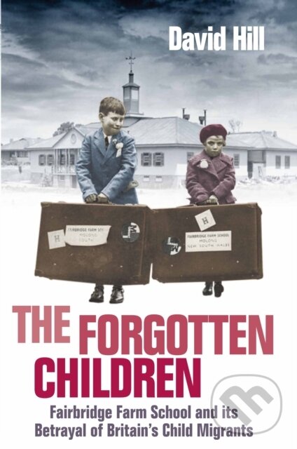 Kniha: The Forgotten Children (David Hill). Allen and Unwin, 2017 Kniha: The Forgotten Children (David Hill). Allen and Unwin, 2017