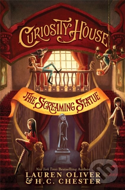 Kniha: Curiosity House: The Screaming Statue (Book Two) (H C Chester a Lauren Oliver). Hodder Paperback, 2017 Kniha: Curiosity House: The Screaming Statue (Book Two) (H C Chester a Lauren Oliver). Hodder Paperback, 2017