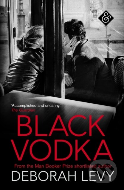 Kniha: Black Vodka (Deborah Levy). And Other Stories, 2017 Kniha: Black Vodka (Deborah Levy). And Other Stories, 2017