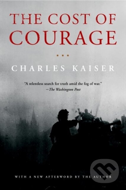 Kniha: The Cost of Courage (Charles Kaiser). Other Press, 2017 Kniha: The Cost of Courage (Charles Kaiser). Other Press, 2017