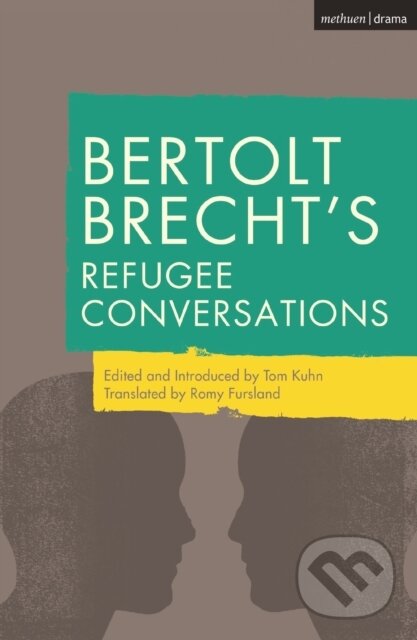 Kniha: Bertolt Brecht's Refugee Conversations (Bertolt Brecht a Tom Kuhn). Methuen Drama, 2019 Kniha: Bertolt Brecht's Refugee Conversations (Bertolt Brecht a Tom Kuhn). Methuen Drama, 2019