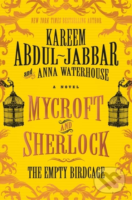 Kniha: Mycroft and Sherlock: The Empty Birdcage (Anna Waterhouse a Kareem Abdul-Jabbar). Titan Books, 2019 Kniha: Mycroft and Sherlock: The Empty Birdcage (Anna Waterhouse a Kareem Abdul-Jabbar). Titan Books, 2019