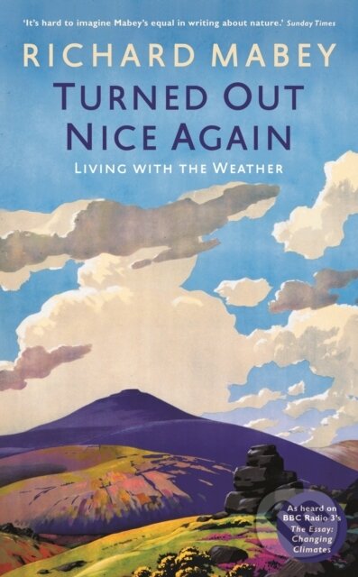 Kniha: Turned Out Nice Again (Richard Mabey). Profile Books, 2019 Kniha: Turned Out Nice Again (Richard Mabey). Profile Books, 2019