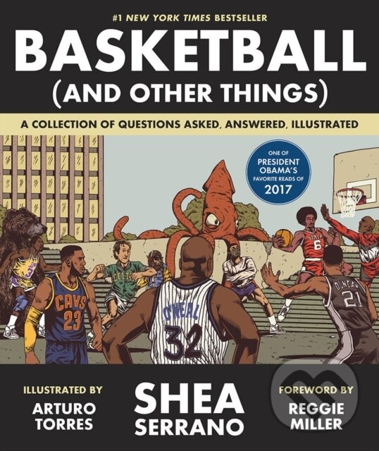 Kniha: Basketball (and Other Things) (Shea Serrano). , 2017 Kniha: Basketball (and Other Things) (Shea Serrano). , 2017