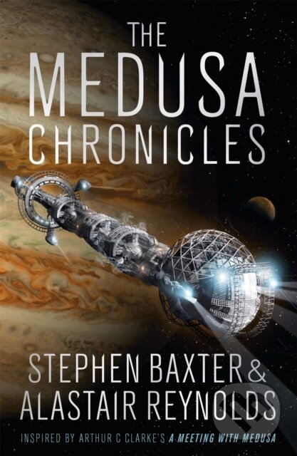 Kniha: The Medusa Chronicles (Alastair Reynolds a Stephen Baxter). Gollancz, 2017 Kniha: The Medusa Chronicles (Alastair Reynolds a Stephen Baxter). Gollancz, 2017