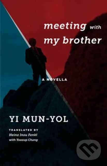 Kniha: Meeting with My Brother (Mun-Yol Yi). Columbia University Press, 2017 Kniha: Meeting with My Brother (Mun-Yol Yi). Columbia University Press, 2017