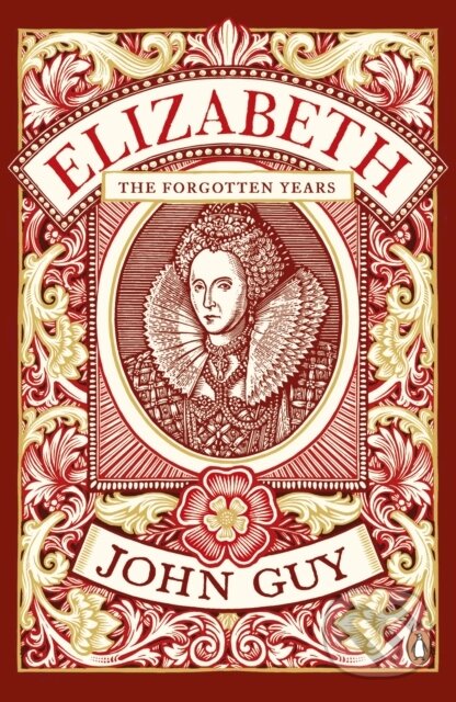 Kniha: Elizabeth (John Guy). Penguin Books, 2017 Kniha: Elizabeth (John Guy). Penguin Books, 2017