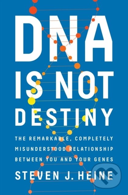 Kniha: DNA Is Not Destiny (Steven J. Heine). WW Norton & Co, 2017 Kniha: DNA Is Not Destiny (Steven J. Heine). WW Norton & Co, 2017