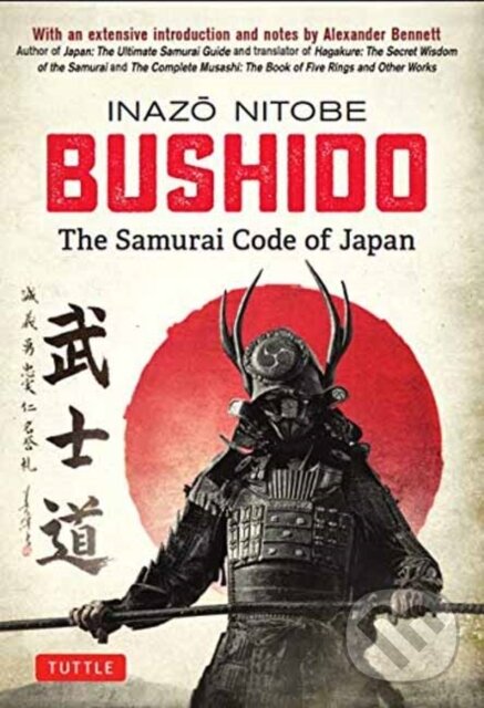 Kniha: Bushido: The Samurai Code of Japan (Inazo Nitobe). Tuttle Publishing, 2019 Kniha: Bushido: The Samurai Code of Japan (Inazo Nitobe). Tuttle Publishing, 2019