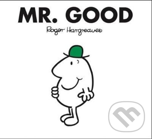 Kniha: Mr. Good (Roger Hargreaves). Farshore, 2018 Kniha: Mr. Good (Roger Hargreaves). Farshore, 2018