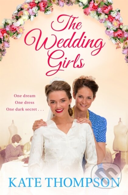 Kniha: The Wedding Girls (Kate Thompson). Pan Books, 2017 Kniha: The Wedding Girls (Kate Thompson). Pan Books, 2017