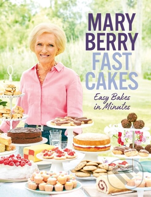 Kniha: Fast Cakes (Mary Berry). Headline Home, 2018 Kniha: Fast Cakes (Mary Berry). Headline Home, 2018