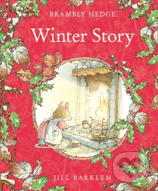 Kniha: Winter Story (Jill Barklem). HarperCollins, 2017 Kniha: Winter Story (Jill Barklem). HarperCollins, 2017