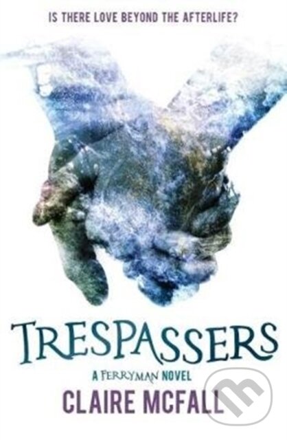 Kniha: Trespassers (Claire Mcfall). Floris Books, 2017 Kniha: Trespassers (Claire Mcfall). Floris Books, 2017