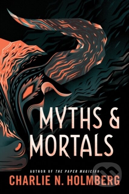 Kniha: Myths and Mortals (Charlie N. Holmberg). , 2019 Kniha: Myths and Mortals (Charlie N. Holmberg). , 2019