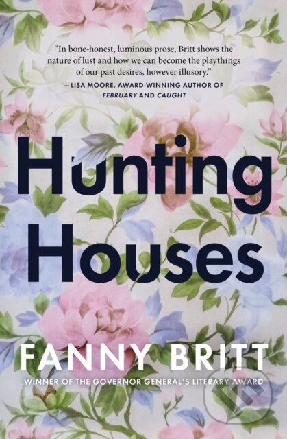 Kniha: Hunting Houses (Fanny Britt). , 2017 Kniha: Hunting Houses (Fanny Britt). , 2017