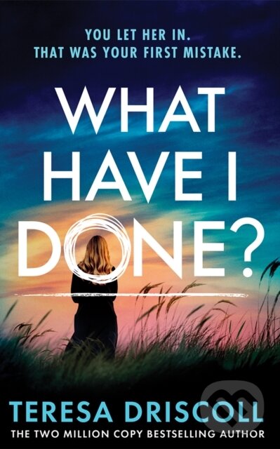 Kniha: What Have I Done? (Teresa Driscoll). Thomas & Mercer, 2026 Kniha: What Have I Done? (Teresa Driscoll). Thomas & Mercer, 2026