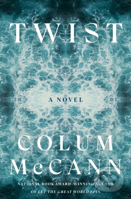 Kniha: Twist (Colum Mccann). Random House, 2025 Kniha: Twist (Colum Mccann). Random House, 2025
