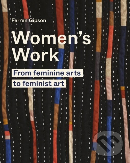 Kniha: Women's Work (Ferren Gipson). Frances Lincoln, 2022 Kniha: Women's Work (Ferren Gipson). Frances Lincoln, 2022