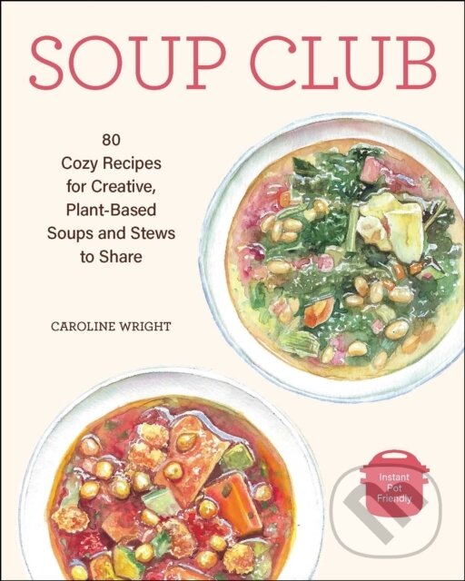 Kniha: Soup Club (Caroline Wright). Andrews McMeel, 2022 Kniha: Soup Club (Caroline Wright). Andrews McMeel, 2022