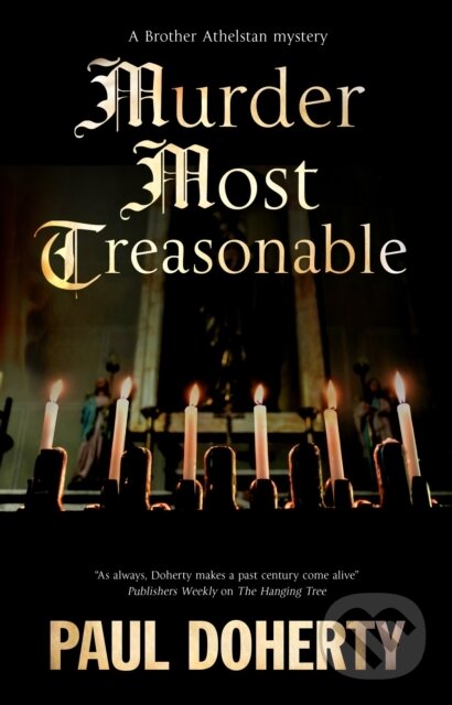 Kniha: Murder Most Treasonable (Paul Doherty). Severn House, 2024 Kniha: Murder Most Treasonable (Paul Doherty). Severn House, 2024