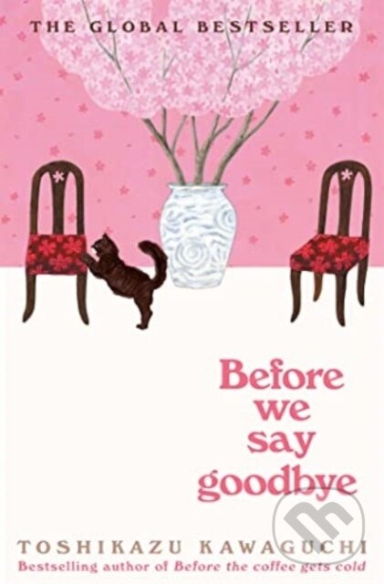 Kniha: Before We Say Goodbye (Toshikazu Kawaguchi). Picador, 2023 Kniha: Before We Say Goodbye (Toshikazu Kawaguchi). Picador, 2023