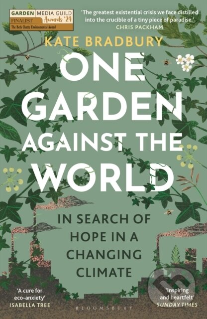 Kniha: One Garden Against the World (Kate Bradbury). Bloomsbury, 2026 Kniha: One Garden Against the World (Kate Bradbury). Bloomsbury, 2026