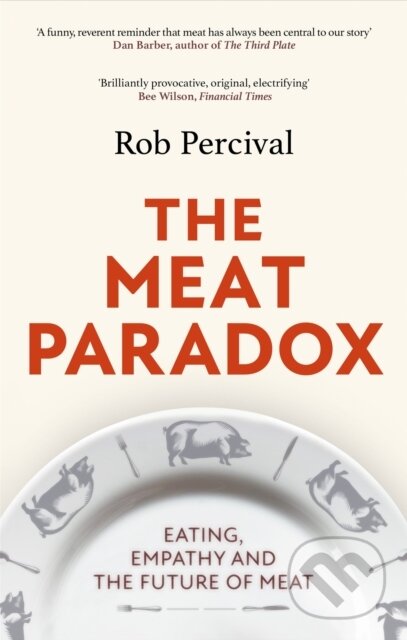 Kniha: The Meat Paradox (Rob Percival). Abacus, 2023 Kniha: The Meat Paradox (Rob Percival). Abacus, 2023