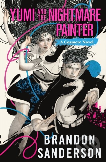 Kniha: Yumi and the Nightmare Painter (Brandon Sanderson). Tor Books, 2023 Kniha: Yumi and the Nightmare Painter (Brandon Sanderson). Tor Books, 2023