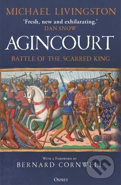 Kniha: Agincourt (Dr Michael Livingston). Osprey Publishing, 2025 Kniha: Agincourt (Dr Michael Livingston). Osprey Publishing, 2025