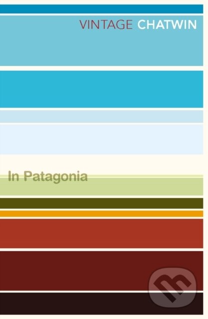 Kniha: In Patagonia (Bruce Chatwin). Vintage, 1999 Kniha: In Patagonia (Bruce Chatwin). Vintage, 1999