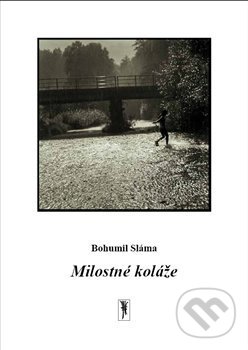 Kniha: Milostné koláže (Bohumil Sláma). Atelier 89, 2012 Kniha: Milostné koláže (Bohumil Sláma). Atelier 89, 2012