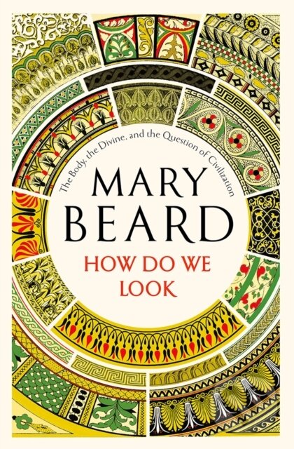 Kniha: How Do We Look (Mary Beard). , 2018 Kniha: How Do We Look (Mary Beard). , 2018