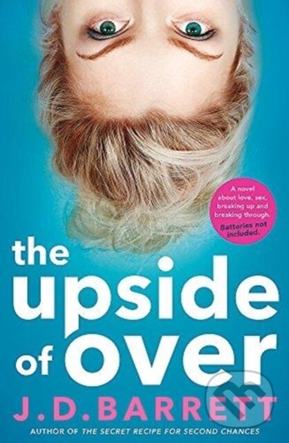 Kniha: The Upside of Over (J.D. Barrett). Hachette Australia, 2018 Kniha: The Upside of Over (J.D. Barrett). Hachette Australia, 2018