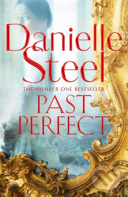 Kniha: Past Perfect (Danielle Steel). MacMillan, 2017 Kniha: Past Perfect (Danielle Steel). MacMillan, 2017