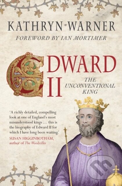 Kniha: Edward II (Kathryn Warner). Amberley Publishing, 2017 Kniha: Edward II (Kathryn Warner). Amberley Publishing, 2017